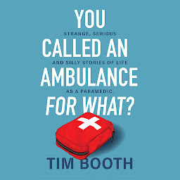 Icon image You Called an Ambulance for What?