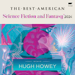 Icon image The Best American Science Fiction and Fantasy 2024