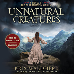 图标图片“Unnatural Creatures: A Novel of the Frankenstein Women”