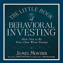 Icon image The Little Book of Behavioral Investing: How not to be your own worst enemy (Little Book, Big Profits)