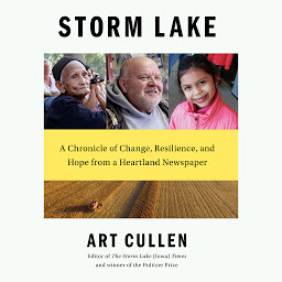 Icon image Storm Lake: A Chronicle of Change, Resilience, and Hope from a Heartland Newspaper