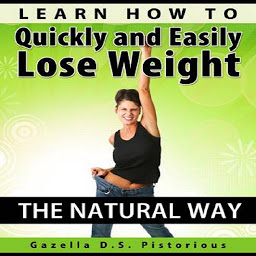 Icon image Learn How To Quickly and Easily Lose Weight The Natural Way