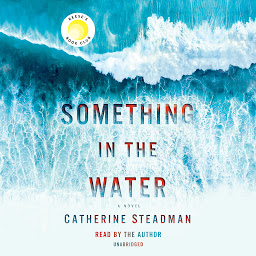 Icon image Something in the Water: A Novel