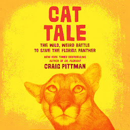 Icon image Cat Tale: The Wild, Weird Battle to Save the Florida Panther