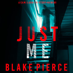Obraz ikony: Just Me (A Cami Lark FBI Suspense Thriller—Book 1)