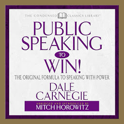 Icon image Public Speaking to Win: The Original Formula To Speaking With Power (Abridged)