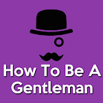 How To Be A Gentleman(Modern Man) Apk