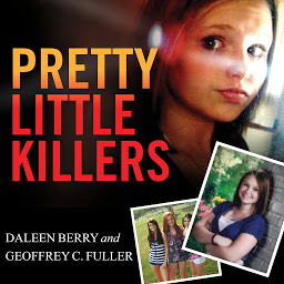 Icon image Pretty Little Killers: The Truth Behind the Savage Murder of Skylar Neese