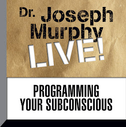 Icon image Programming Your Subconscious: Dr. Joseph Murphy LIVE!