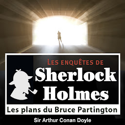 Obraz ikony: Les Plans du Bruce Partington, une enquête de Sherlock Holmes