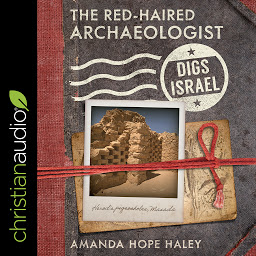 Icon image The Red-Haired Archaeologist Digs Israel