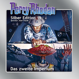 Obraz ikony: Perry Rhodan Silber Edition 19: Das zweite Imperium: Perry Rhodan-Zyklus "Das zweite Imperium"