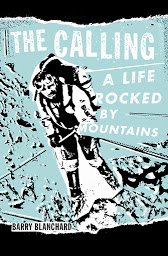 Icon image The Calling: A Life Rocked by Mountains