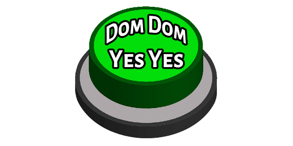 Dom Dom Yes Yes Meme Button - Apps on Google Play