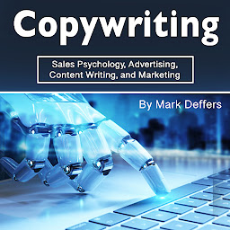 Obraz ikony: Copywriting: Sales Psychology, Advertising, Content Writing, and Marketing