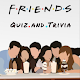 Friends Quiz and Trivia