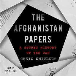 Icon image The Afghanistan Papers: A Secret History of the War