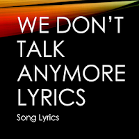 We Don T Talk Anymore Lyrics Download Apk Free For Android Apktume Com