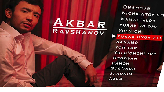 Akbar Ravshanov Qo'shiqlari