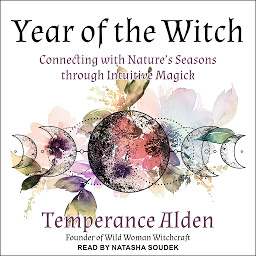 Icon image Year of the Witch: Connecting with Nature's Seasons through Intuitive Magic