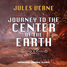Icon image JOURNEY TO THE CENTER OF THE EARTH: UNABRIDGED ORIGINAL CLASSIC