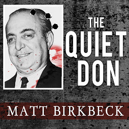 Icon image The Quiet Don: The Untold Story of Mafia Kingpin Russell Bufalino