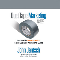 Icon image Duct Tape Marketing Revised and Updated: The World's Most Practical Small Business Marketing Guide