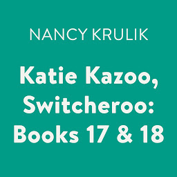 Icon image Katie Kazoo, Switcheroo: Books 17 & 18