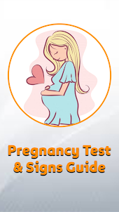 Pregnancy Test & Signs Guide