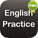 English Practice Pro - Androidアプリ