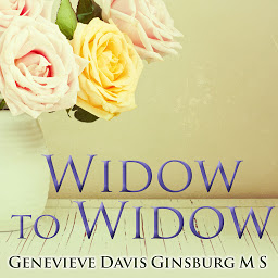 Icon image Widow to Widow: Thoughtful, Practical Ideas for Rebuilding Your Life