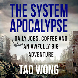 Icon image Daily Jobs, Coffee and an Awfully Big Adventure: A System Apocalypse short story