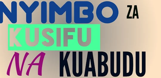 Nyimbo Za Kusifu Na Kuabudu
