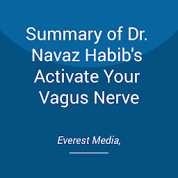 Icon image Summary of Dr. Navaz Habib's Activate Your Vagus Nerve