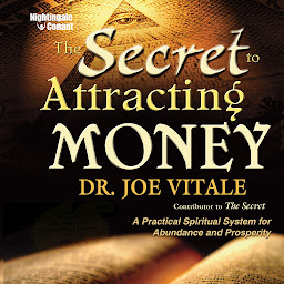 Icon image The Secret to Attracting Money: A Practical Spiritual System for Abundance and Prosperity