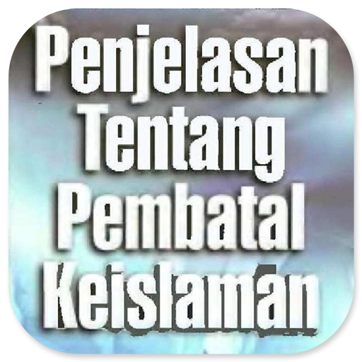 Penjelasan Pembatal Keislaman logo