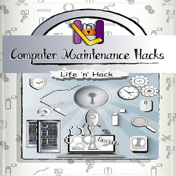 Icon image Computer Maintenance Hacks: 15 Simple Practical Hacks to Optimize, Speed Up and Make Computer Faster