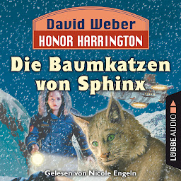 Icon image Die Baumkatzen von Sphinx - Honor Harrington, Teil 10 (Ungekürzt)