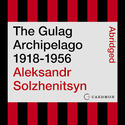 Icon image The Gulag Archipelago 1918-1956: An Experiment in Literary Investigation