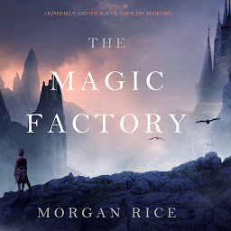 The Magic Factory (Oliver Blue and the School for Seers—Book One) белгішесінің суреті