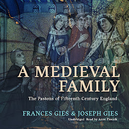 Icon image A Medieval Family: The Pastons of Fifteenth-Century England