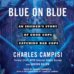 Imagen de icono Blue on Blue: An Insider's Story of Good Cops Catching Bad Cops