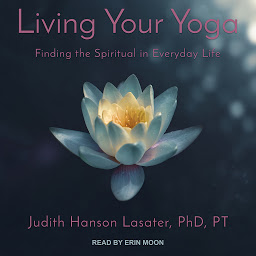 Icon image Living Your Yoga: Finding the Spiritual in Everyday Life