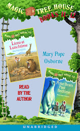Symbolbild für Magic Tree House: Books 11 and 12: Lions at Lunchtime, Polar Bears Past Bedtime