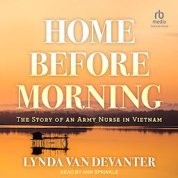 Icon image Home Before Morning: The Story of an Army Nurse in Vietnam