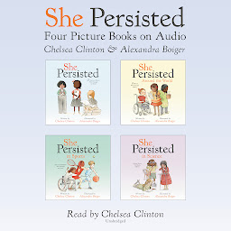 Icon image She Persisted: Four Picture Books on Audio: She Persisted; She Persisted Around the World; She Persisted in Sports; She Persisted in Science