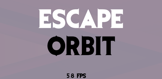 Escape Orbit