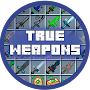 True Weapons Mod