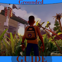 Guide for Grounded Survival  Game