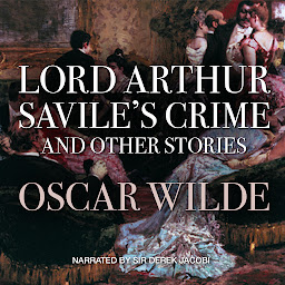 Icon image Lord Arthur Savile’s Crime, and Other Stories